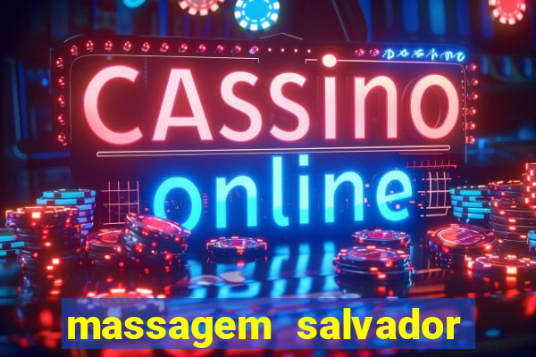 massagem salvador de bahia